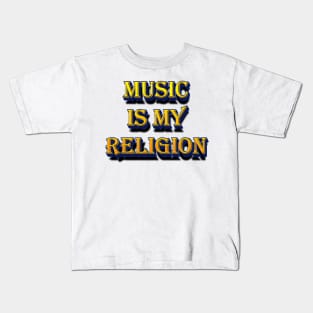 Music Is My Religion Kids T-Shirt